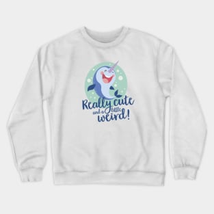 Really Cute and a Little Weird! Crewneck Sweatshirt